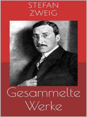 cover image of Gesammelte Werke (Vollständige und illustrierte Ausgaben--Schachnovelle, Die Welt von Gestern, Rausch der Verwandlung u.v.m.)